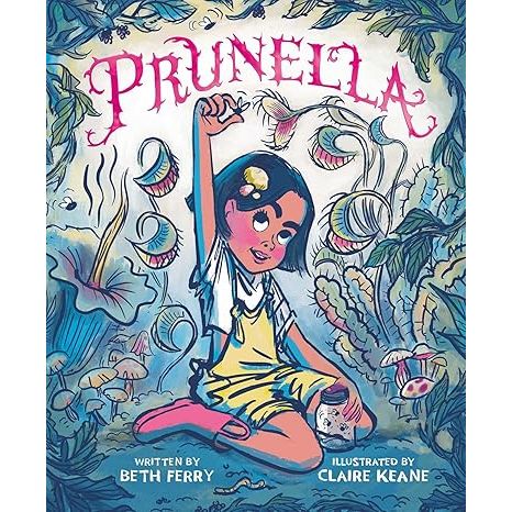 PRUNELLA BY BETH FERRY AND ILLUSTRATED BY CLAIRE KEANE