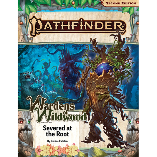 PATHFINDER 2E SEVERED AT THE ROOT: WARDENS OF WILDWOOD 2/3
