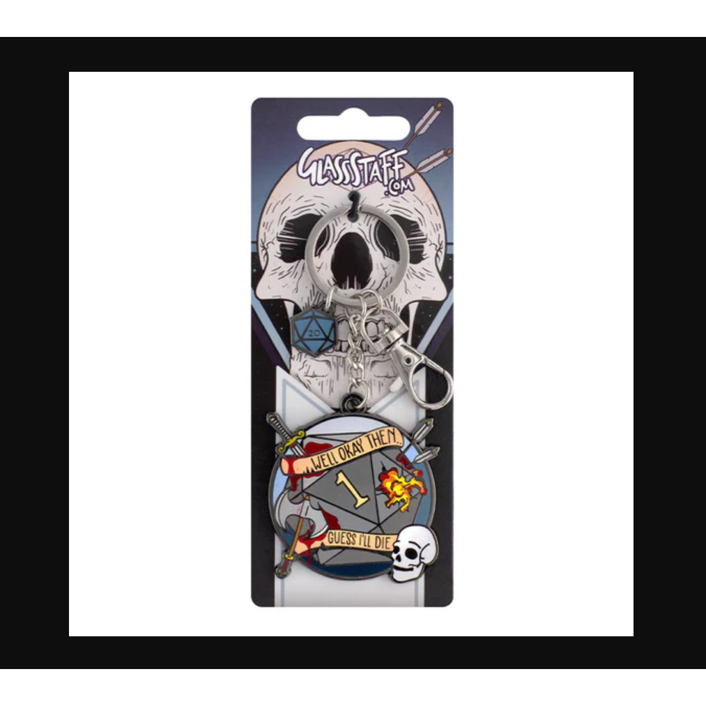 GUESS I'LL DIE KEYCHAIN