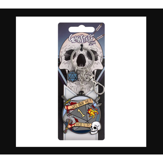 GUESS I'LL DIE KEYCHAIN