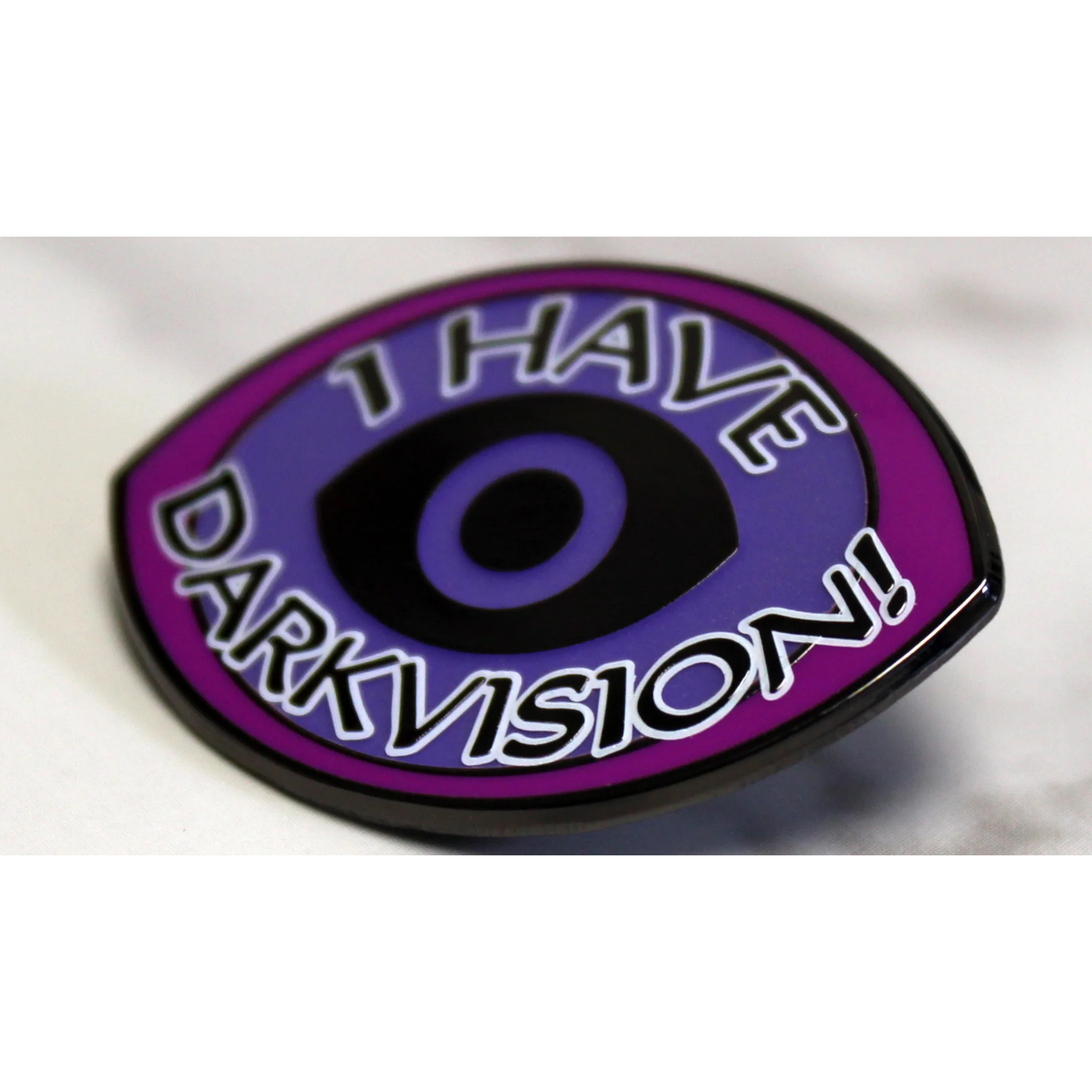 I HAVE DARKVISION ENAMEL PIN