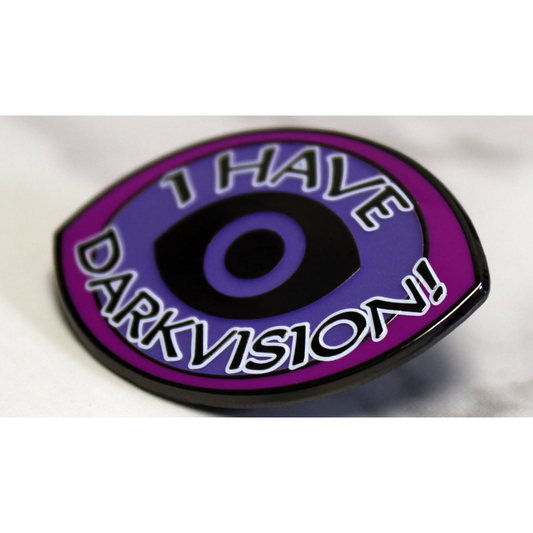 I HAVE DARKVISION ENAMEL PIN