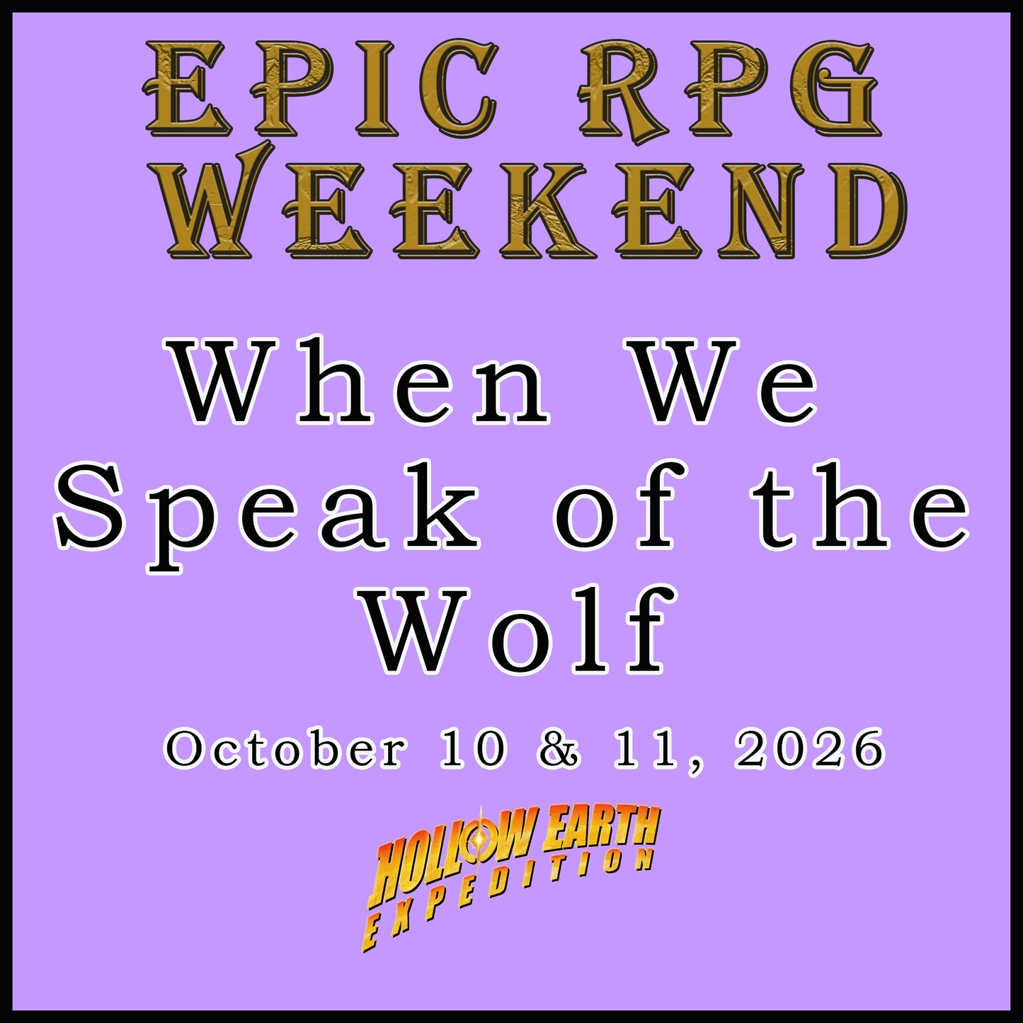 EPIC RPG WEEKEND - WHEN WE SPEAK OF THE WOLF (10/10/26 & 10/11/26)