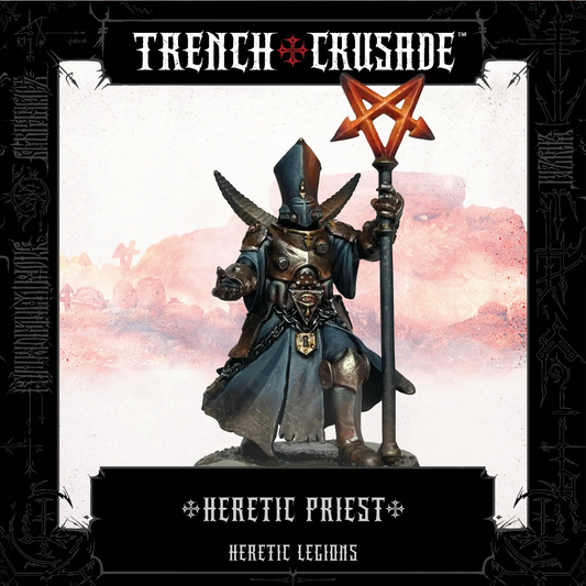 TRENCH CRUSADE HERETIC LEGIONS HERETIC PRIEST