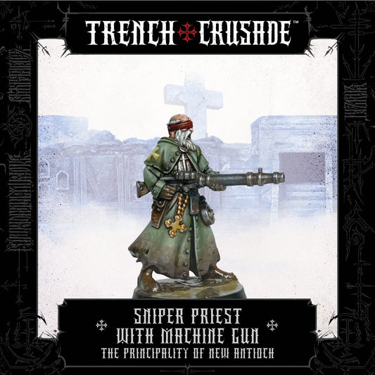 TRENCH CRUSADE PRINCIPALITY OF NEW ANTIOCH SNIPER PRIEST (MACHINE GUN)
