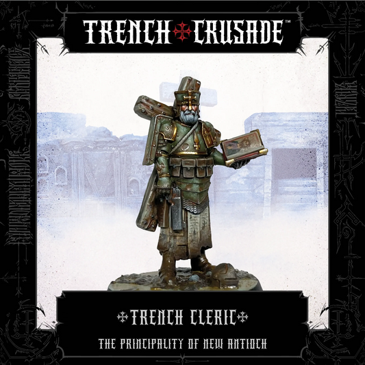 TRENCH CRUSADE PRINCIPALITY OF NEW ANTIOCH TRENCH CLERIC