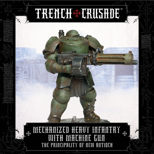 TRENCH CRUSADE PRINCIPALITY OF NEW ANTIOCH HEAVY MECHANIZED INFANTRY (MACHINE GUN)