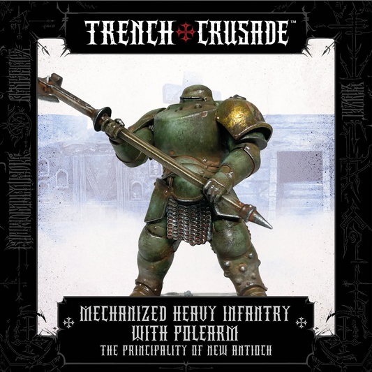 TRENCH CRUSADE PRINCIPALITY OF NEW ANTIOCH HEAVY MECHANIZED INFANTRY (POLEARM)