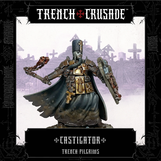 TRENCH CRUSADE TRENCH PILGRIMS CASTIGATOR