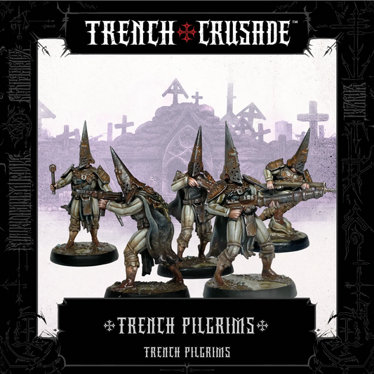 TRENCH CRUSADE TRENCH PILGRIMS TRENCH PILGRIMS