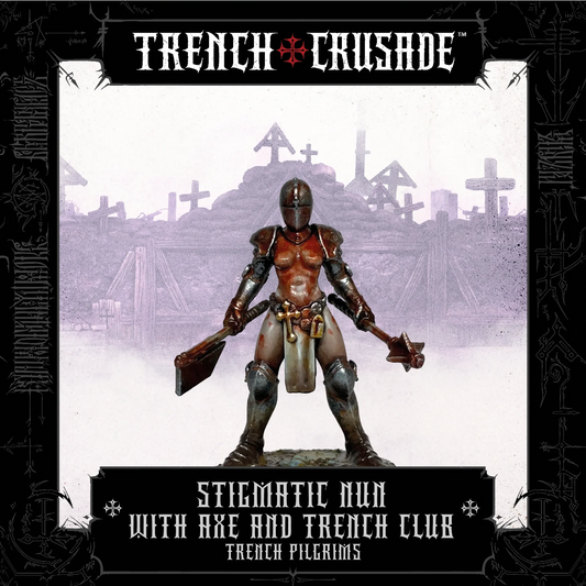 TRENCH CRUSADE TRENCH PILGRIMS STIGMATIC NUN (AXE, MACE)