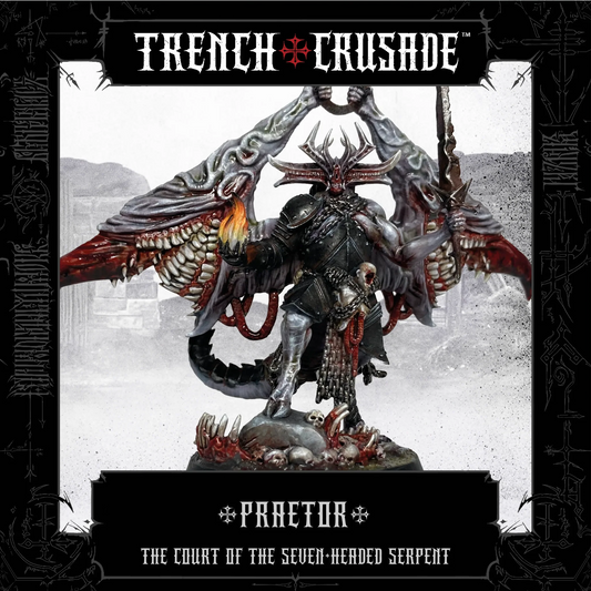 TRENCH CRUSADE COURT OF THE 7-HEADED SERPENT PRAETOR