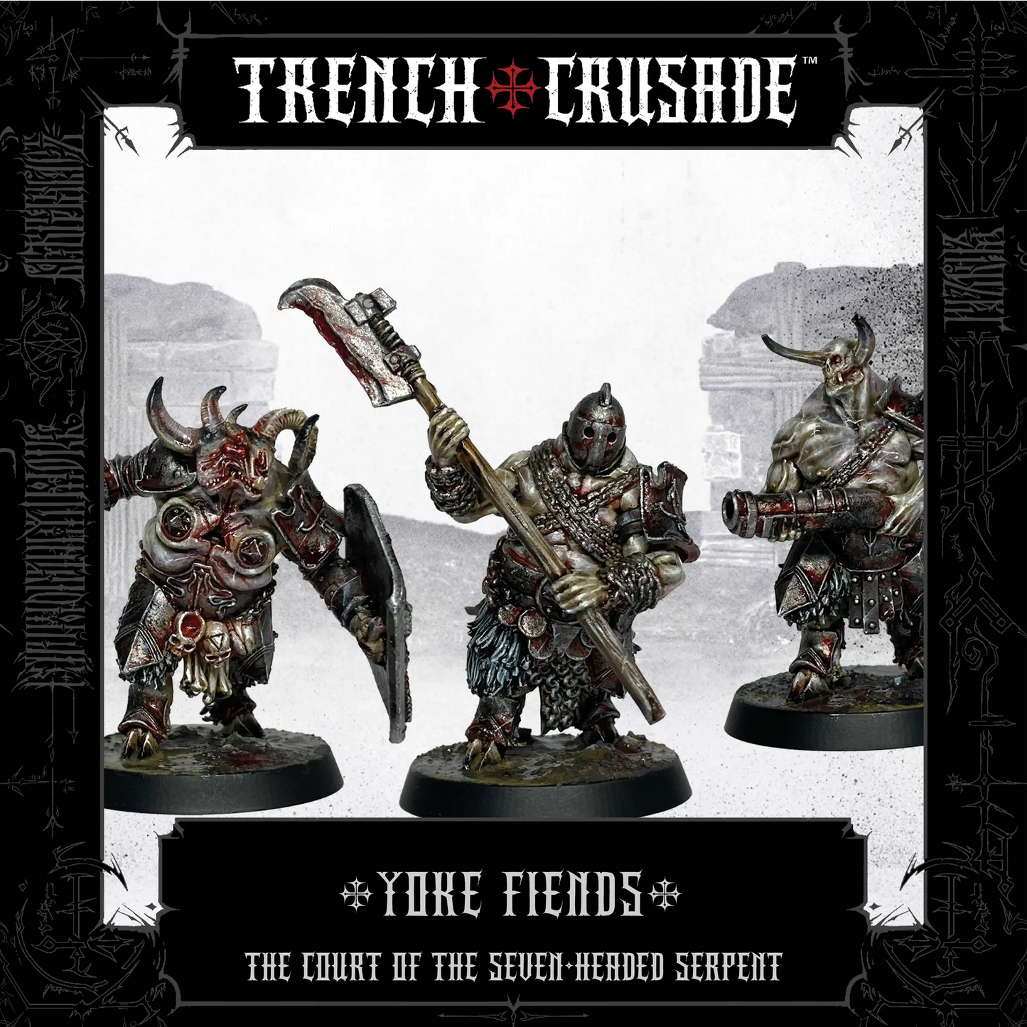 TRENCH CRUSADE COURT OF THE 7-HEADED SERPENT YOKE FIENDS