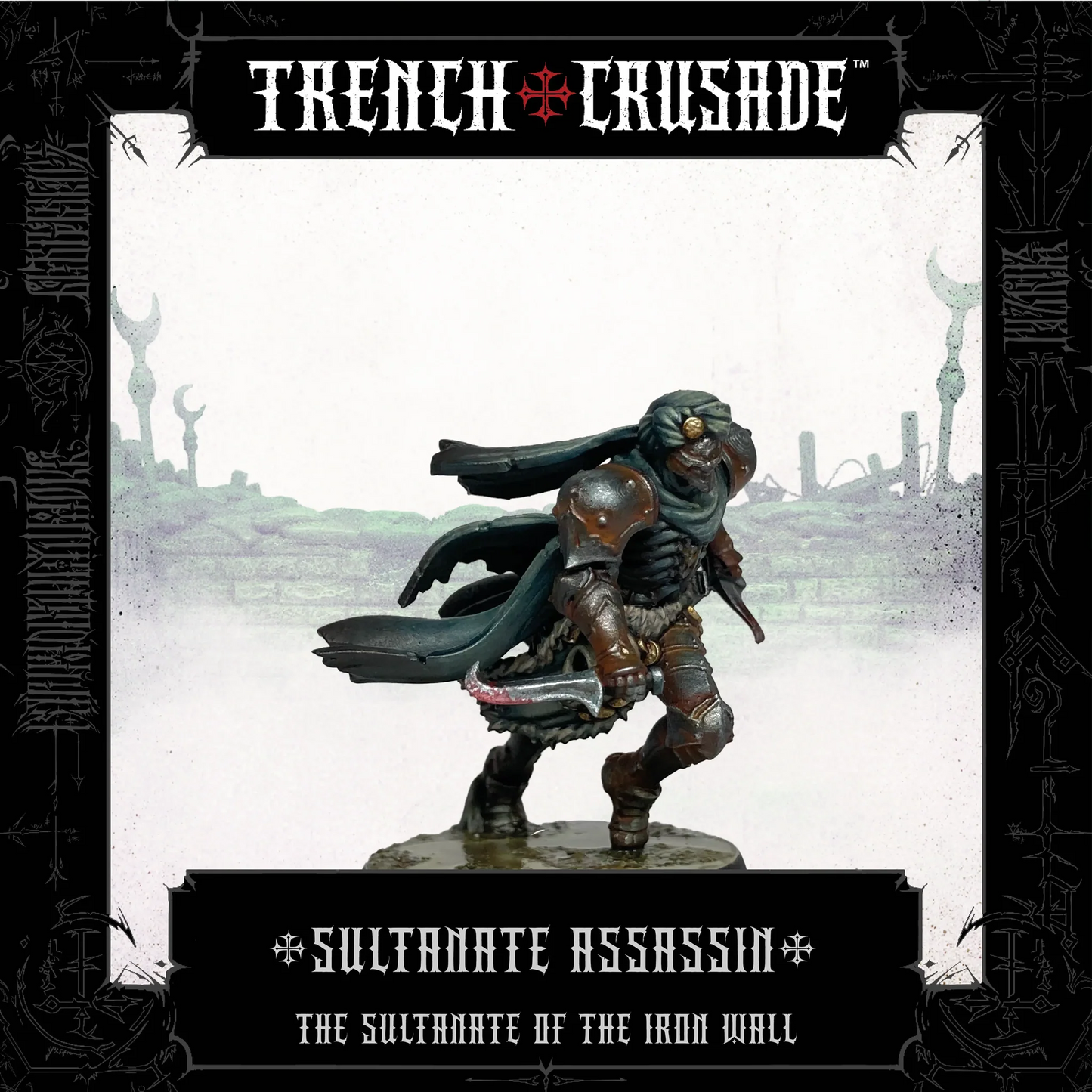 TRENCH CRUSADE SULTANATE OF THE IRON WALL ASSASSIN