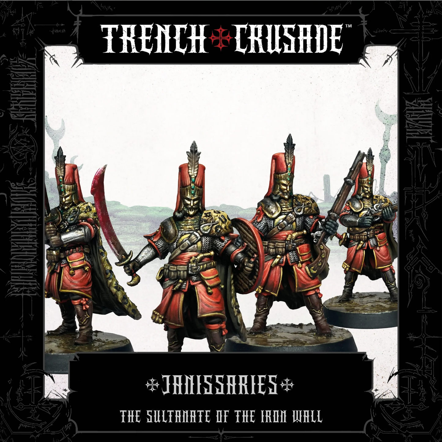 TRENCH CRUSADE SULTANATE OF THE IRON WALL JANISSARIES
