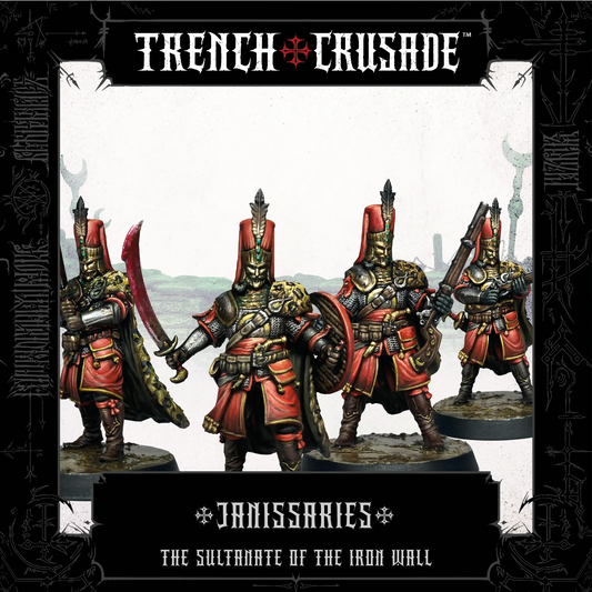 TRENCH CRUSADE SULTANATE OF THE IRON WALL JANISSARIES