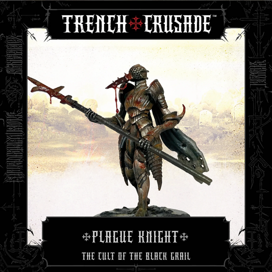 TRENCH CRUSADE CULT OF THE BLACK GRAIL PLAGUE KNIGHT