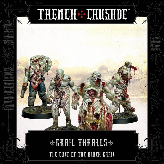 TRENCH CRUSADE CULT OF THE BLACK GRAIL THRALLS