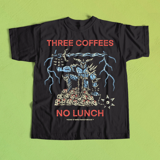 THREE COFFEES NO LUNCH TEE