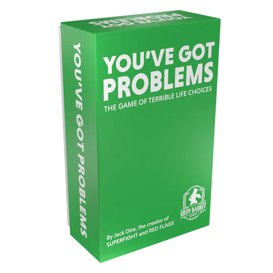 YOU'VE GOT PROBLEMS