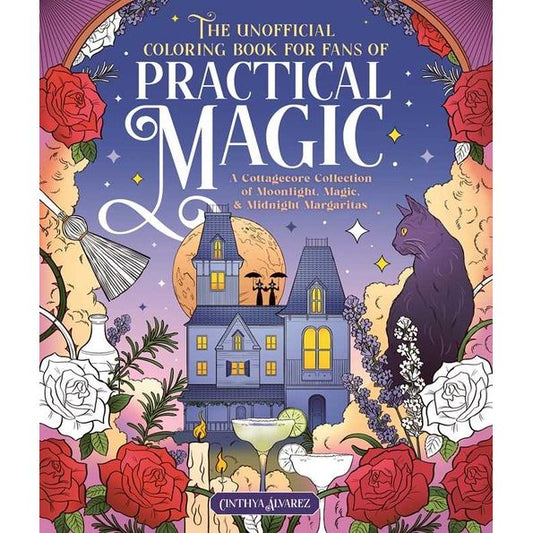 THE UNOFFICIAL COLORING BOOK FOR FANS OF PRACTICAL MAGIC BY CINTHYA ÁLVAREZ