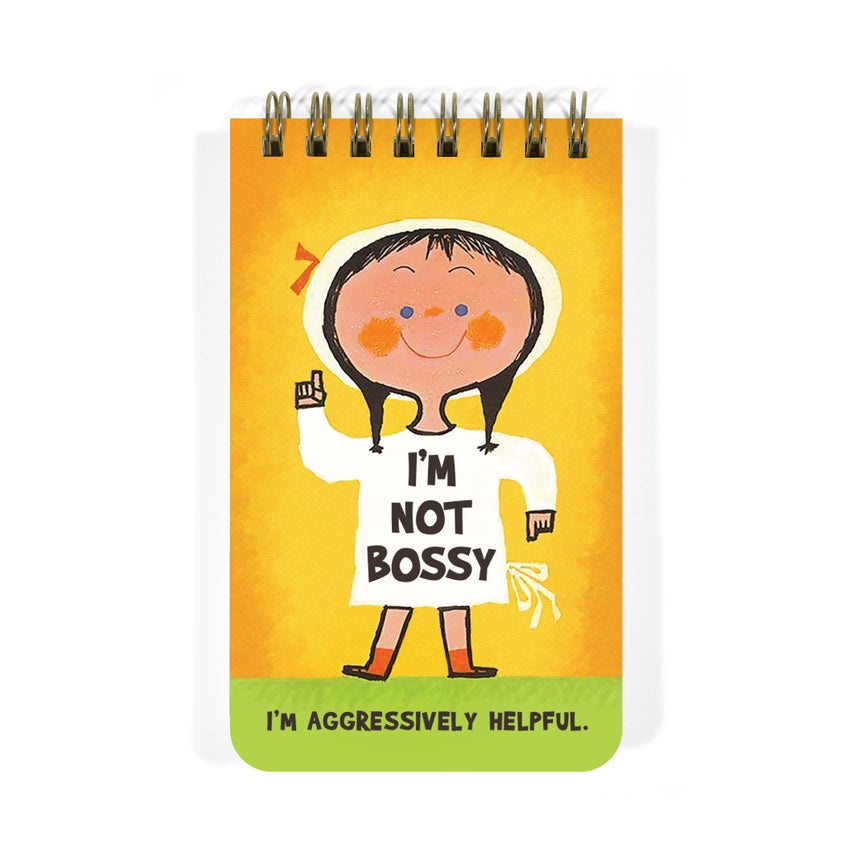 I'M NOT BOSSY. I'M AGGRESSIVELY HELPFUL SPIRAL MEMO NOTEPAD