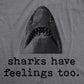 SHARKS HAVE FEELINGS TOO T-SHIRT BY CRAZY DOG T-SHIRTS