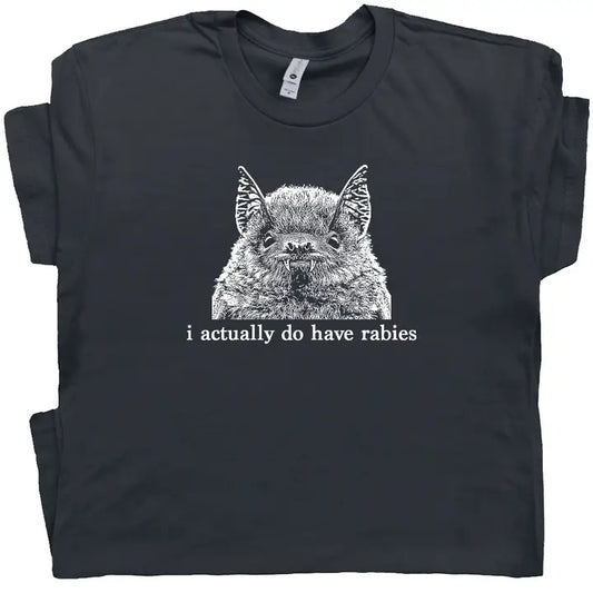 I HAVE RABIES T-SHIRT