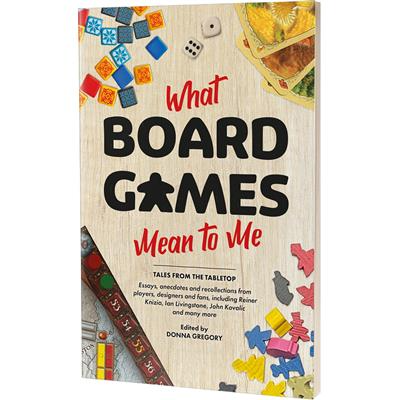 WHAT BOARD GAMES MEAN TO ME