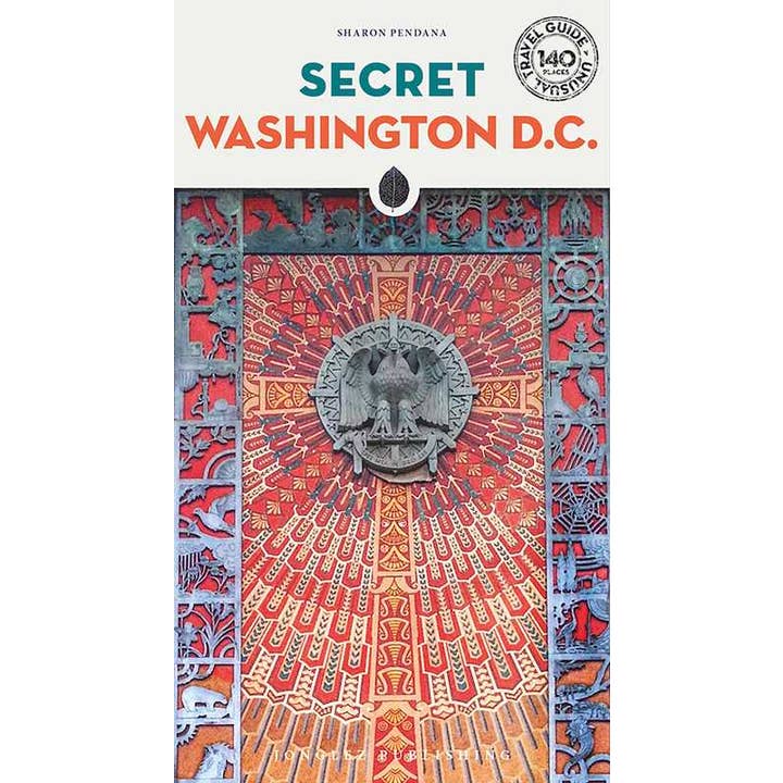 SECRET WASHINGTON D.C. BY SHARON PENDANA