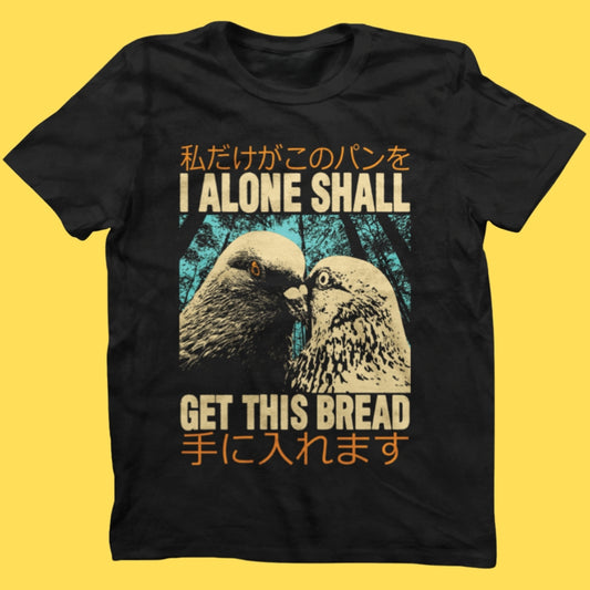 GET THIS BREAD PIGEON T-SHIRT