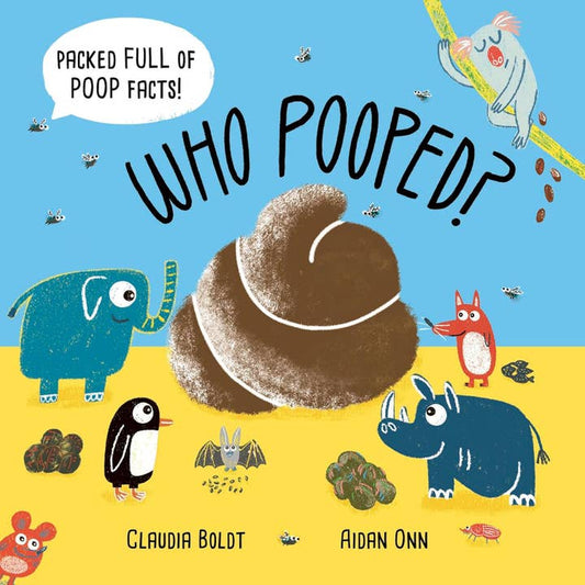 WHO POOPED?  BY CLAUDIA BOLDT AND AIDAN ONN