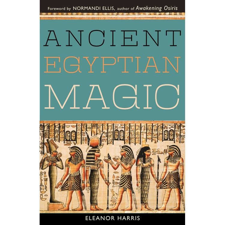 ANCIENT EGYPTIAN MAGIC BY ELEANOR HARRIS