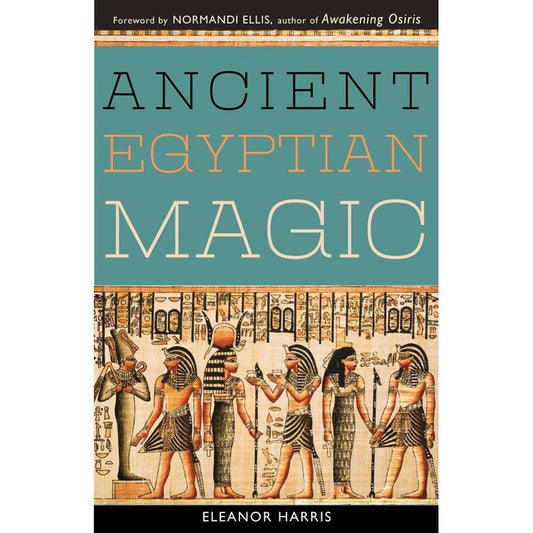 ANCIENT EGYPTIAN MAGIC BY ELEANOR HARRIS