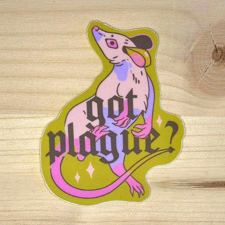 GOT PLAGUE? STICKER