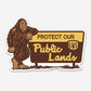BIGFOOT PROTECT OUT PUBLIC LANDS STICKER
