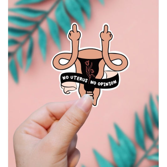 NO UTERUS NO OPINION STICKER