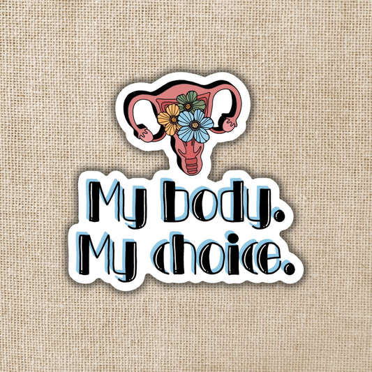 MY BODY. MY CHOICE. STICKER