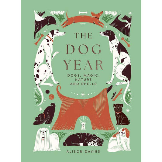 THE DOG YEAR: DOGS, MAGIC, NATURE AND SPELLS BY ALISON DAVIES