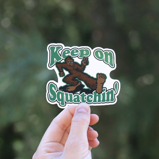 KEEP ON SQUATCHIN' STICKER