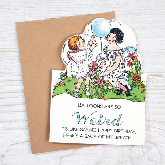 BALLOONS ARE SO WEIRD BIRTHDAY CARD