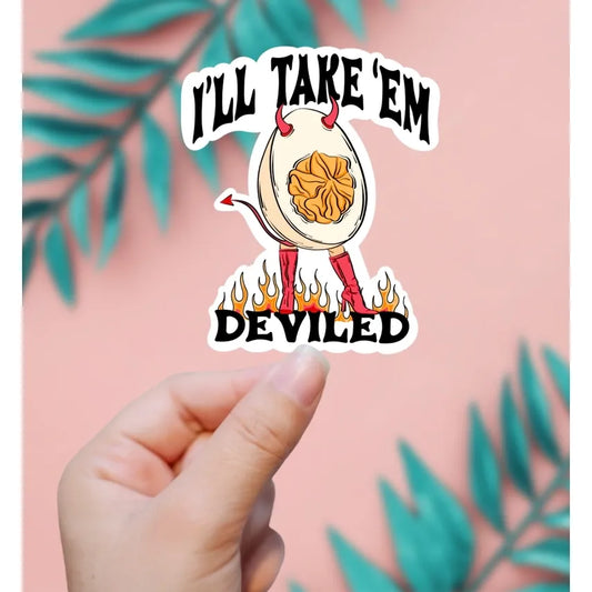 I'LL TAKE'EM DEVILED STICKER