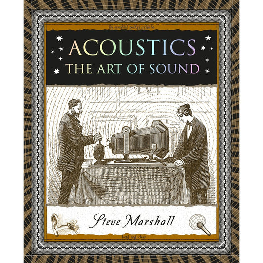 ACOUSTICS: THE ART OF SOUND BY STEVE MARSHALL