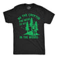 BE THE CRYPTID YOU WISH TO SEE IN THE WOODS T-SHIRT BY CRAZY DOG T-SHIRTS (DARK GRAY)