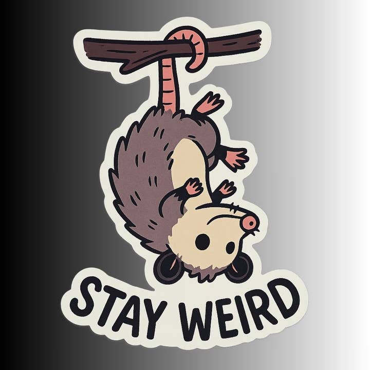 STAY WEIRD OPOSSUM STICKER