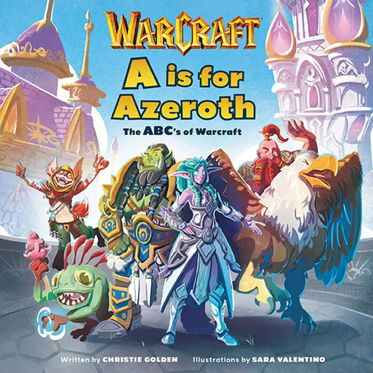 WARCRAFT: THE ABC'S OF WARCRAFT A IS FOR AZEROTH