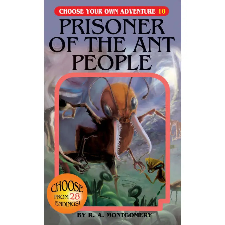 CHOOSE YOUR OWN ADVENTURE: PRISONER OF THE ANT PEOPLE BY R. A. MONTGOMERY