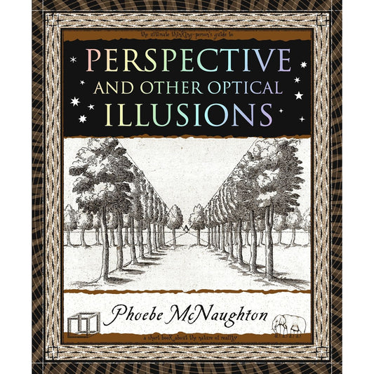 PERSPECTIVE AND OTHER OPTICAL ILLUSIONS BY PHOEBE MCNAUGHTON