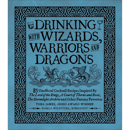 DRINKING WITH WIZARDS WARRIORS & DRAGONS