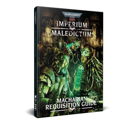 MACHARIAN REQUISITION GUIDE IMPERIUM MALEDICTUM 40K RPG